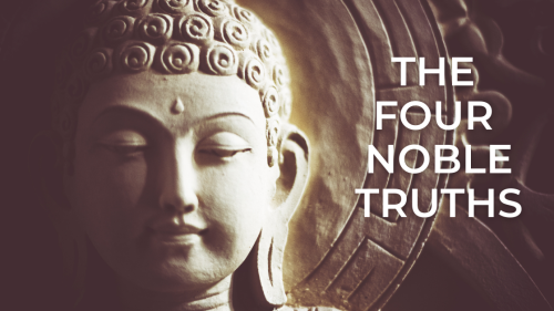 Buddhism 101: The Four Noble Truths